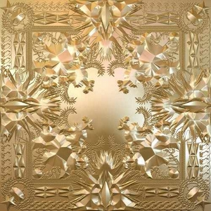 Watch the Throne, by Kanye West